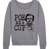 Poe Me a Cup Sweatshirt EL13F1