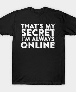 That's My Secret T-Shirt IM27F1