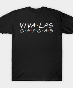 Viva Las Gay-gas T-Shirt DA2F1