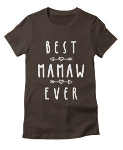 Best Mamaw Ever T-Shirt EL6MA1