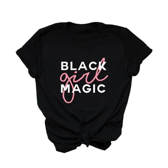Black girl Magic T-Shirt SR6MA1