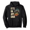 It's in my DNA Hoodie IM23MA1