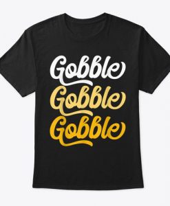 Gobble Gobble T-Shirt SR25MA1