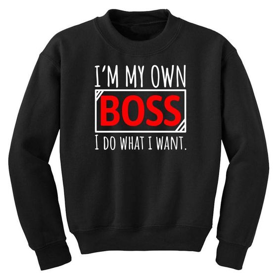 My Own Boss Sweatshirt SR30MA1