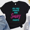 Sassy Pants T-Shirt SR1MA1