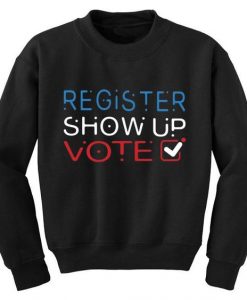 Show Up Vote Sweatshirt SR30MA1