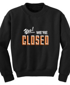 We Are Closed Sweatshirt SR30MA1