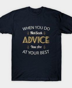 When You Do Not Seek Advice T-Shirt IM26MA1