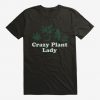 Crazy Plant Lady T-Shirt IM7A1