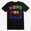 Extra Soft Weird Vibes T-Shirt AL15A1