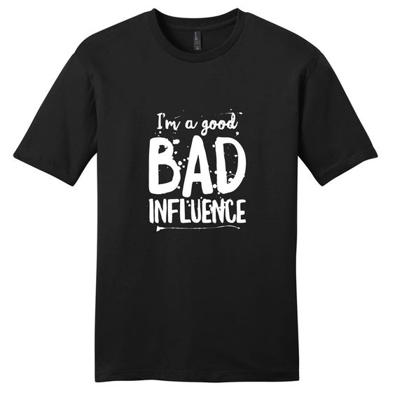 Good Bad Influence T-Shirt IM29A1