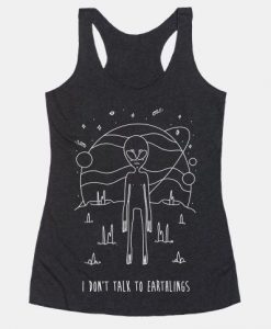 I Don't Talk To Earthlings Tank Top PU28A1