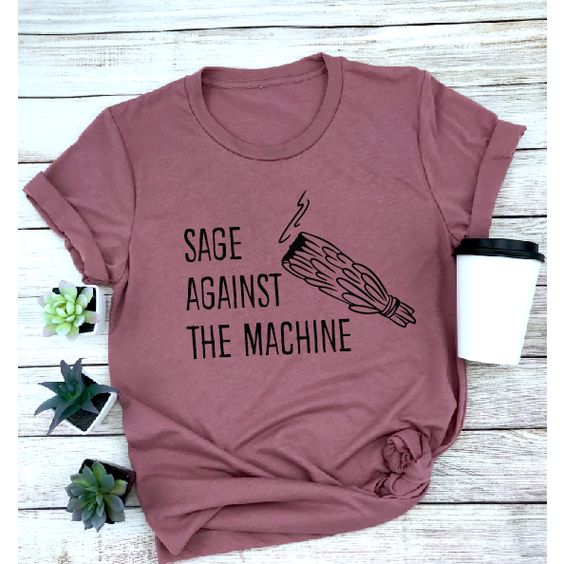 Sage Against T-Shirt EL19A1