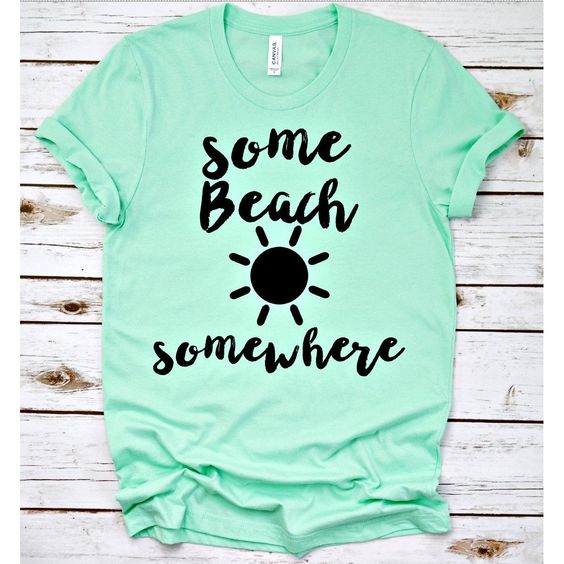 Some Beach Somewhere T-Shirt EL19A1