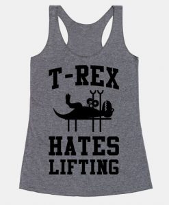 T-Rex Hates Lifting Tank Top IM7A1