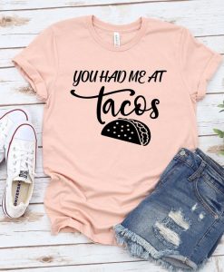 You Had Tacos T-Shirt SR24A1