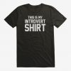 This Is My Introvert T-Shirt IM7A1