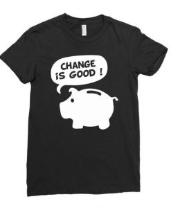 Change Is Good T-shirt SD10M1
