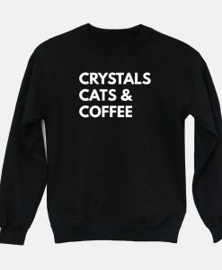 Crystals Cats and Coffee Sweatshirt AL6M1