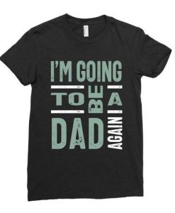 Dad Again T-shirt SD10M1