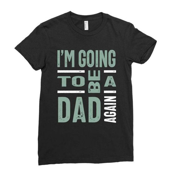 Dad Again T-shirt SD10M1