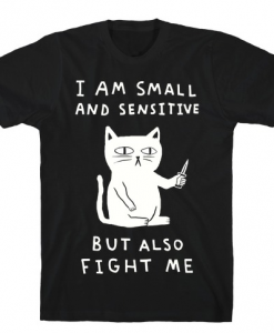 I Am Small And Sensitive T-Shirt AL6M1