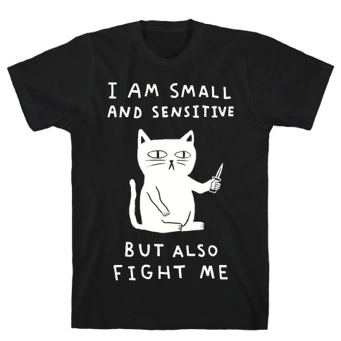 I Am Small And Sensitive T-Shirt AL6M1