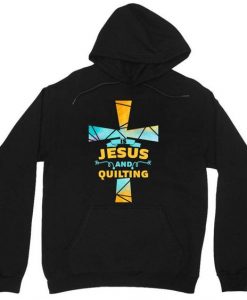 Jesus and Quilting Hoodie SR18M1