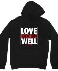 Love People Well Hoodie SR18M1