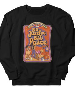 No Justice No Peace Sweatshirt AL6M1