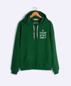 4 YOUR EYEZ ONLY HOODIE qn