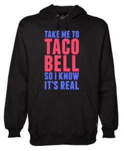 Take Me To Taco Bell Hoodie qn