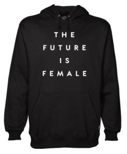 The future is female Hoodie qn