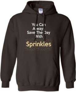 Can Always Save The Day With Sprinkles Hoodie qn