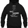 I Am The Crazy Teacher That The Kids hoodie qn