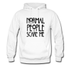 Normal People Scare Me Hoodie qn