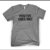 Positive Vibes Only Tee tpkj2