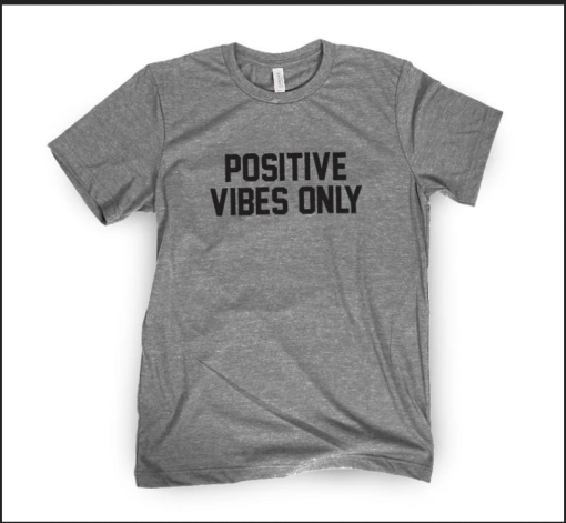 Positive Vibes Only Tee tpkj2