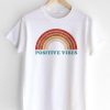 Positive Vibes T Shirt TPKJ2