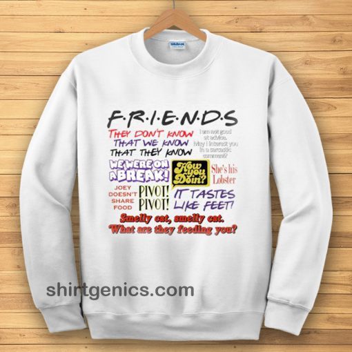 Friends TV Show Quotes Sweatshirt