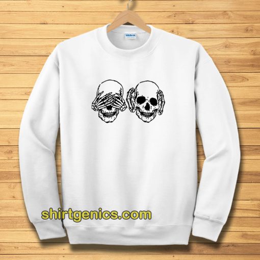 Hear See No Evil Skull Sweatshirt