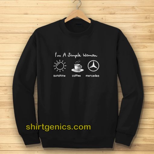 I'm simple woman like sunshine coffee and Mercedes Sweatshirt