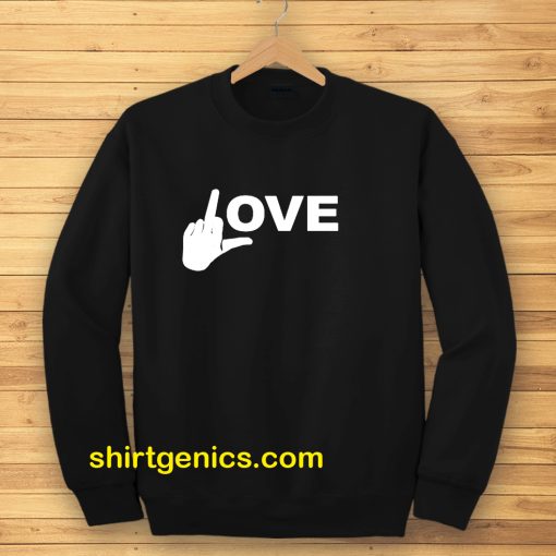 Love Middle Finger Logo Sweatshirt