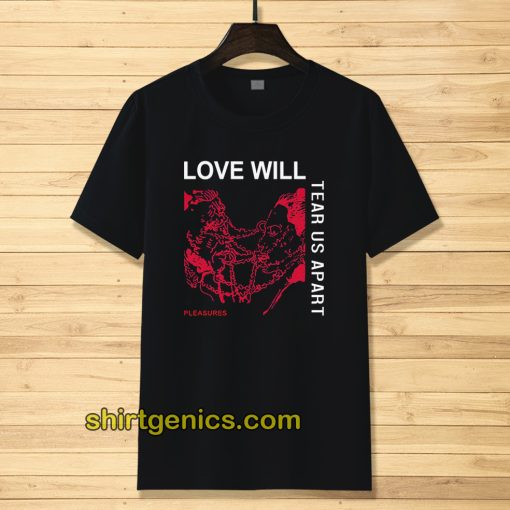 Love Will Tear Us Apart Unisex t-shirt