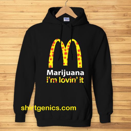 Marijuana I’m Lovin’ It McDonald’s Hoodie