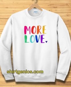More Love sweatshirt