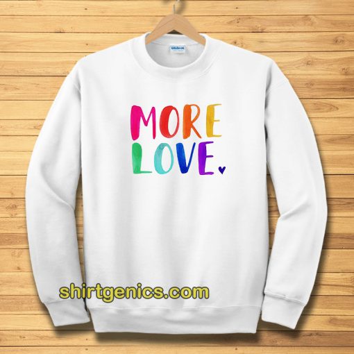 More Love sweatshirt