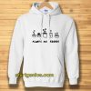 PLANTS ARE friends Hoodie