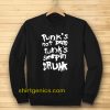 Punk's not dead Punk's sleeping drunk Sweatshirt