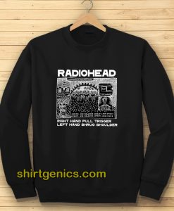Radiohead Right Hand Pull Trigger Left Hand Shrug Shoulder Sweatshirt